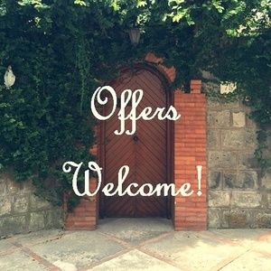 All Reasonable Offers Are Welcome!